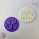 Sweet Treat Stamps Bride To Be - Embossing Stamp